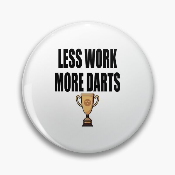 Item preview, Less work more darts designed and sold by saulmedia.