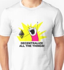 Decentralize All The Things - Ethereum Fan Unisex T-Shirt