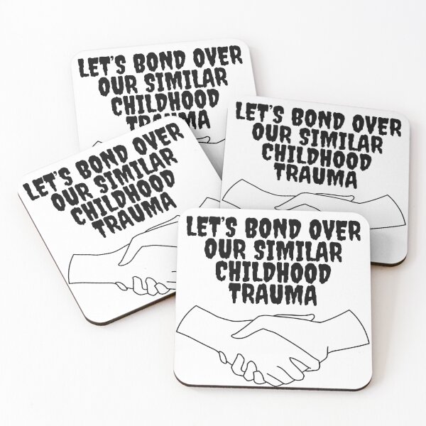 Item preview, Let's Bond Over Our Similar Childhood Trauma designed and sold by EmmaEss.