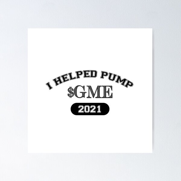 Item preview, I Helped Pump Gamestop 2021 - stonks designed and sold by tcimz.