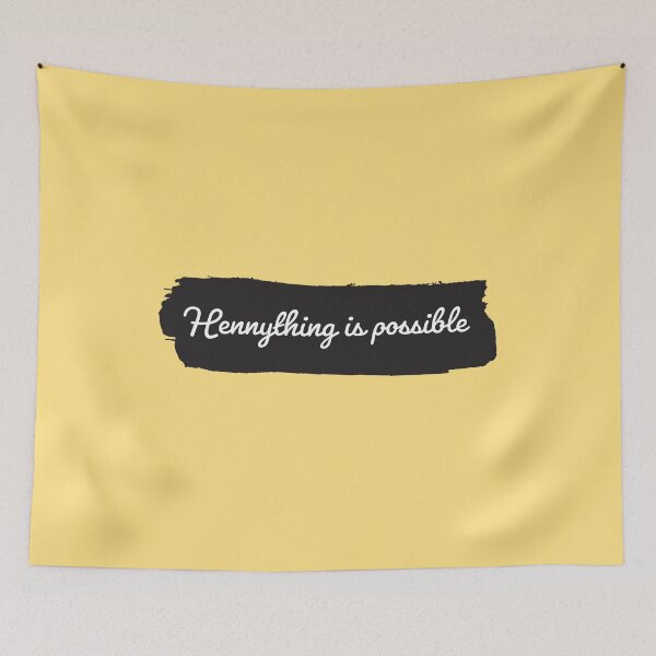 Item preview, HENNYTHING IS POSSIBLE designed and sold by Happy  Soul Store.