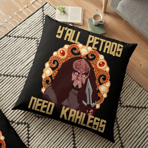 Y'All PetaQs Need Kahless Floor Pillow