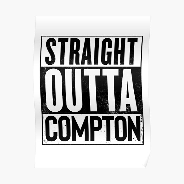 Straight Outta Compton Posters Redbubble