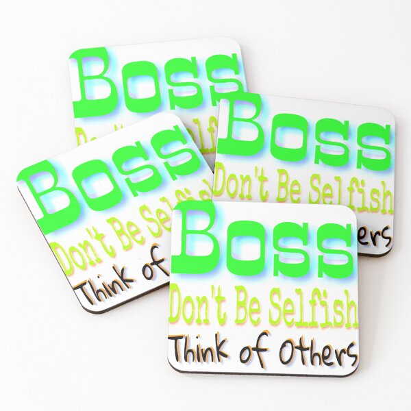 Item preview, Boss don't be selfish think of others  designed and sold by 59SHOP24.