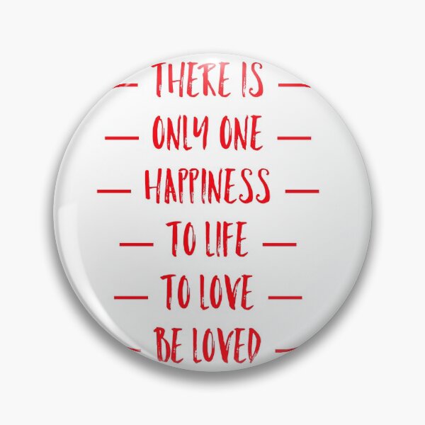 Item preview, There is only one happiness to life to love beloved designed and sold by Dipalo.