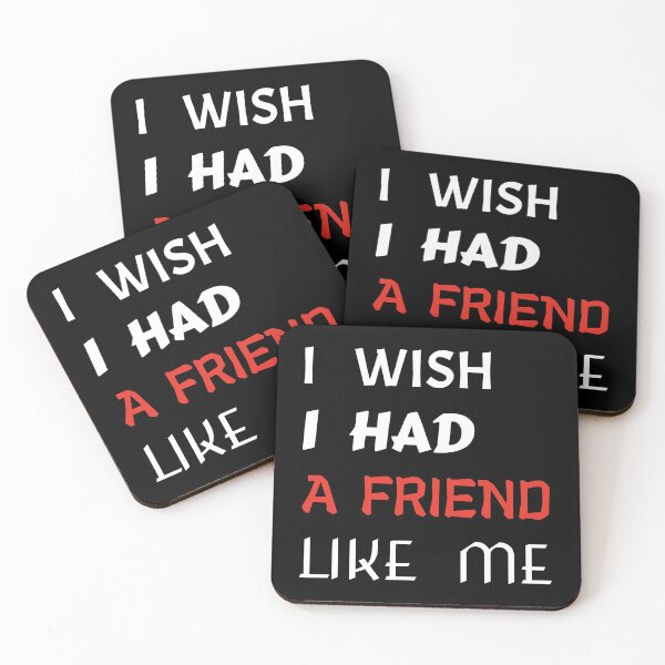 Item preview,  i wish i had a friend like me  designed and sold by GOOD-TIME.