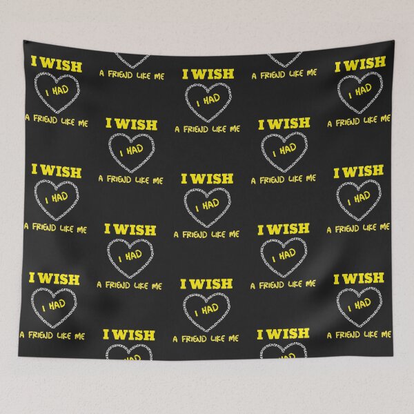 Item preview, I WISH I HAD A FRIEND LIKE ME, LONELY ME, WHO NEEDS FRIENDS,  designed and sold by R B Chrystal.