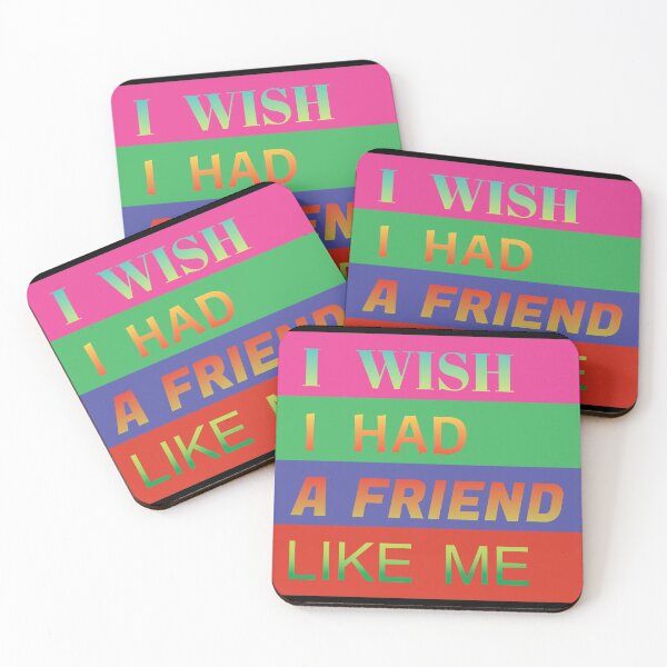 Item preview,  i wish i had a friend like me  designed and sold by GOOD-TIME.