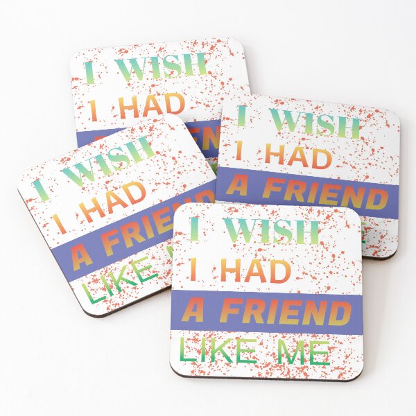 Item preview,  i wish i had a friend like me  designed and sold by GOOD-TIME.