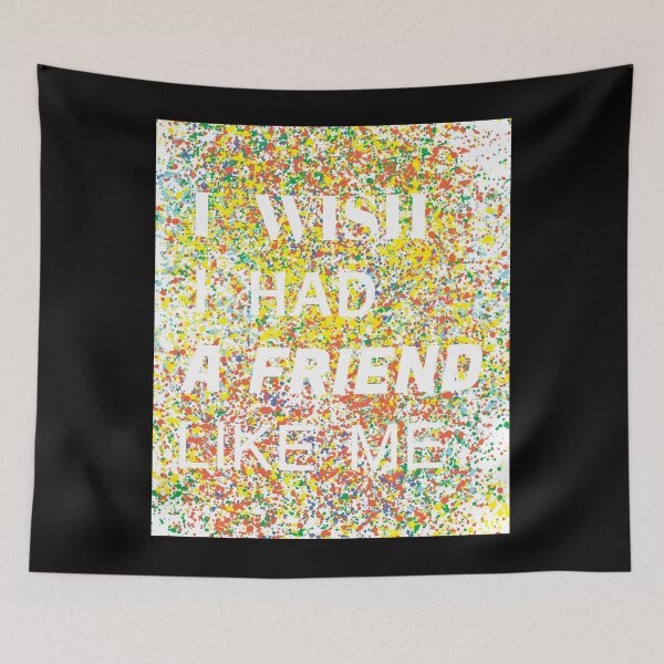 Item preview,  i wish i had a friend like me  designed and sold by GOOD-TIME.