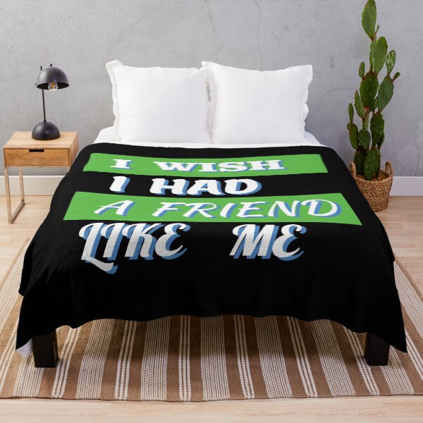 Item preview, i wish i had a friend like me  designed and sold by GOOD-TIME.