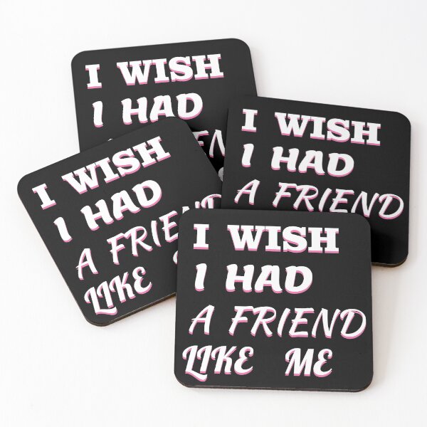 Item preview, i wish i had a friend like me  designed and sold by GOOD-TIME.