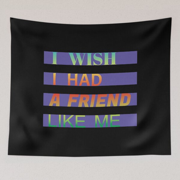 Item preview,  i wish i had a friend like me  designed and sold by GOOD-TIME.