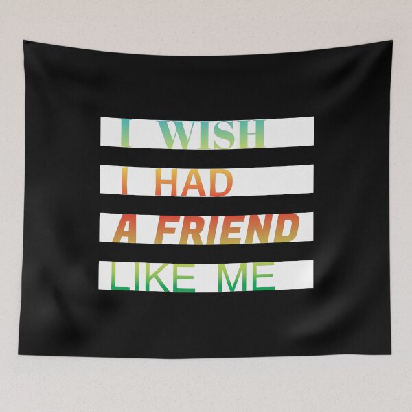 Item preview, i wish i had a friend like me  designed and sold by GOOD-TIME.