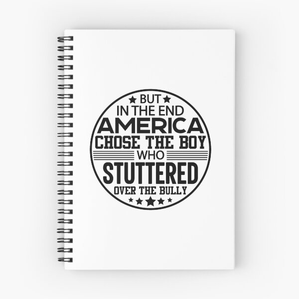 Item preview, But In The End America Choose The Boy Who Stuttered designed and sold by GravitiTees.