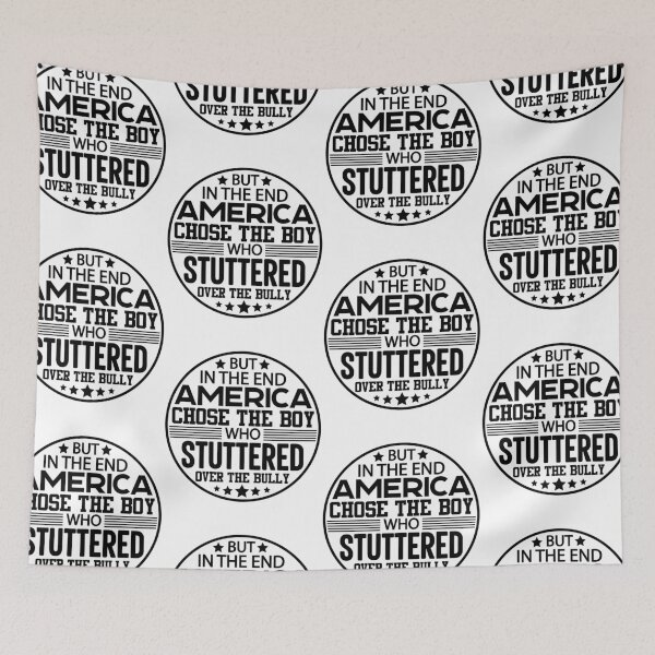 Item preview, But In The End America Choose The Boy Who Stuttered designed and sold by GravitiTees.