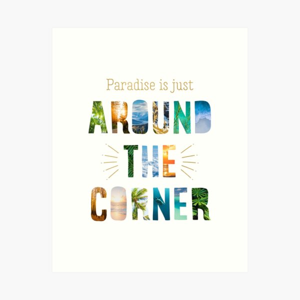 Item preview, PARADISE IS JUST AROUND THE CORNER designed and sold by Paper Bee Gift Shop.