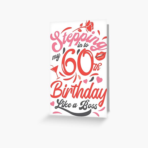 Stepping into my 60th Birthday Like A Boss Greeting Card