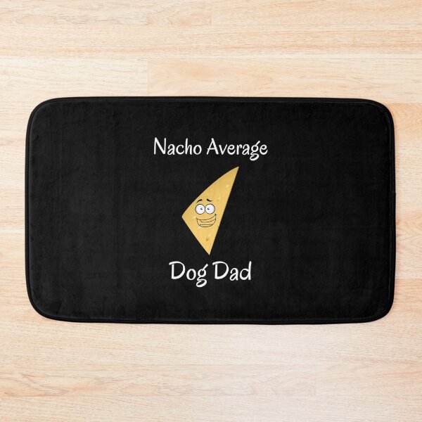 Item preview, Nacho Average DOG DAD Christmas Fathers Day Dog Lovers Gift  Cinco De Mayo Funny designed and sold by piskwi.