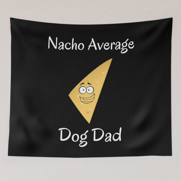 Item preview, Nacho Average DOG DAD Christmas Fathers Day Dog Lovers Gift  Cinco De Mayo Funny designed and sold by piskwi.