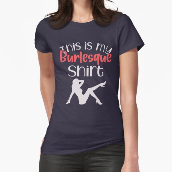 Burlesque t outlet shirt