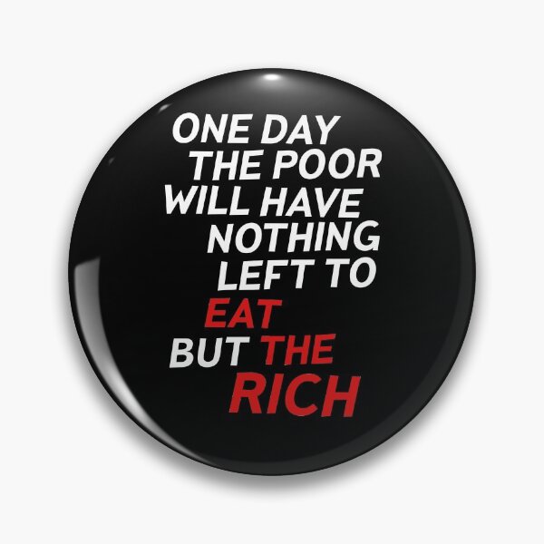 Item preview, Eat The Rich Anti Capitalist Socialist Anarchist Communist Quote designed and sold by sillyquestions.