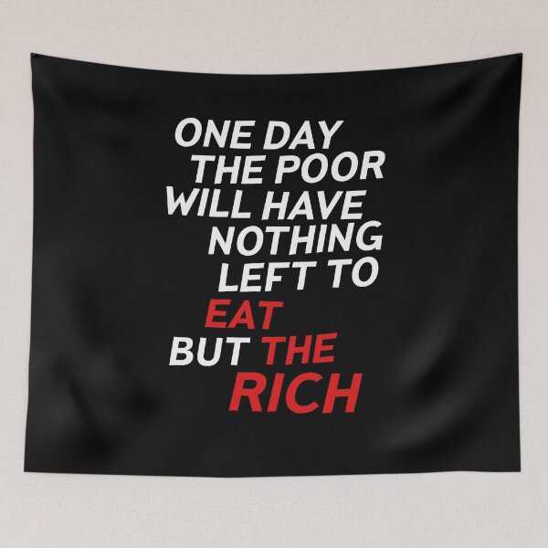 Item preview, Eat The Rich Anti Capitalist Socialist Anarchist Communist Quote designed and sold by sillyquestions.