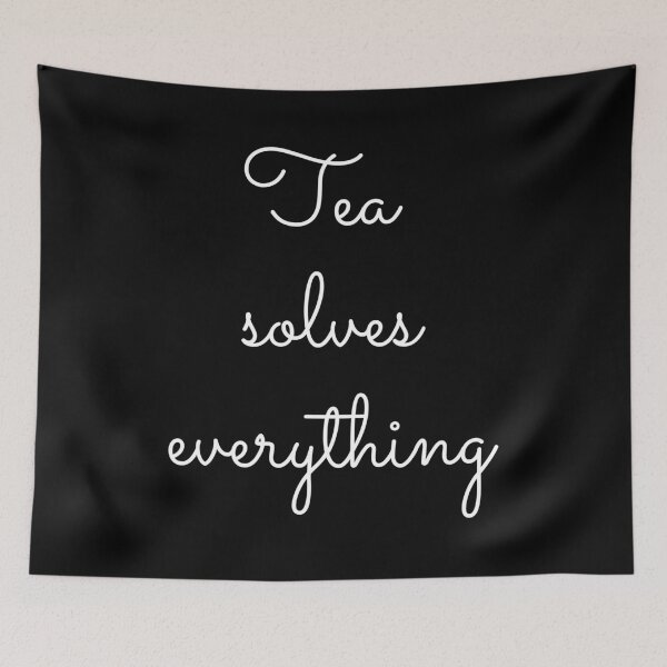Item preview, Tea solves everything designed and sold by OneCreativeLab.