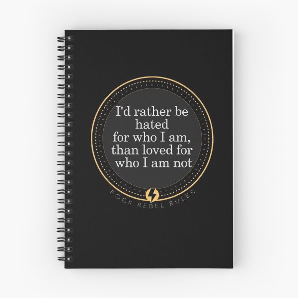Item preview, I'd rather be hated for who I am, than loved for who I am not. designed and sold by RockRebelRules.