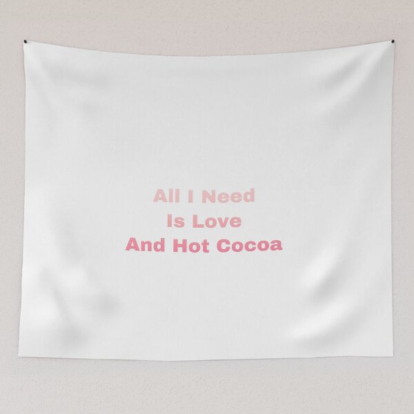 Item preview,  All I Need Is Love And Hot Cocoa designed and sold by Yeewen1234.