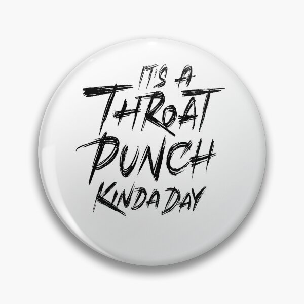 Item preview, It's A Throat Punch Kinda Day designed and sold by Zagach Letters.