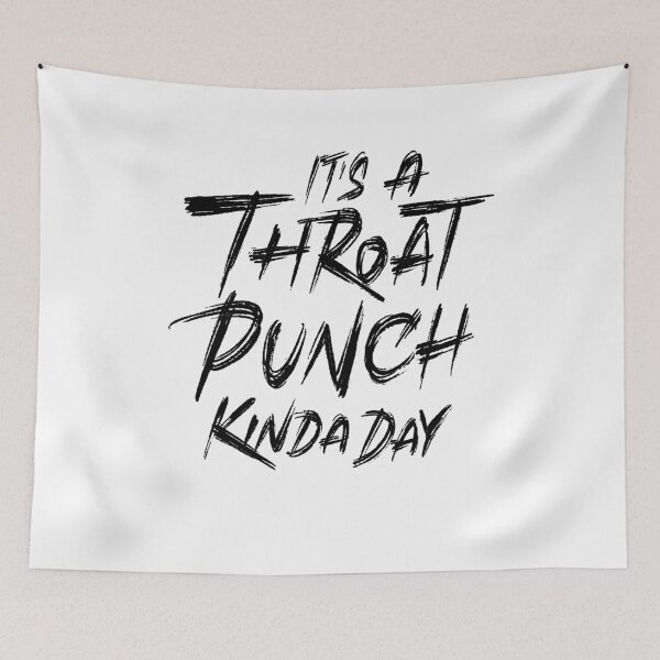 Item preview, It's A Throat Punch Kinda Day designed and sold by Zagach Letters.