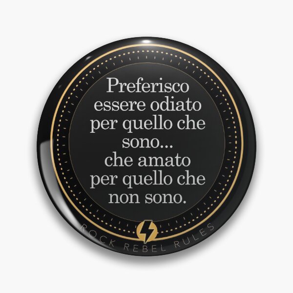 Artikelvorschau, Bevorzugen Sie essere odiato per quello che sono, che amato per quello che non sono. entworfen und verkauft von RockRebelRules.