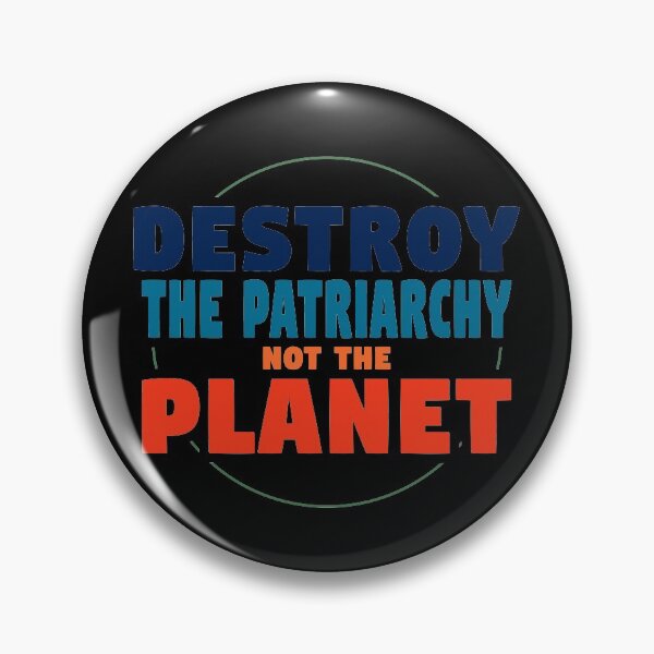 Item preview, Feminism Patriarchy Climate Change Ecology Quote designed and sold by sillyquestions.