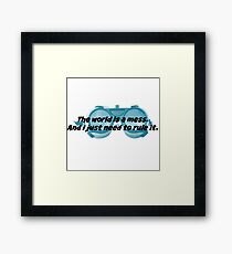 The World is a Mess...Dr. Horrible Framed Print