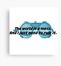 The World is a Mess...Dr. Horrible Canvas Print