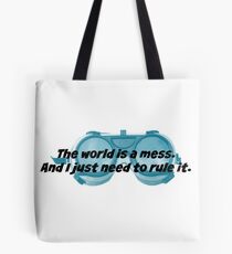 The World is a Mess...Dr. Horrible Tote Bag