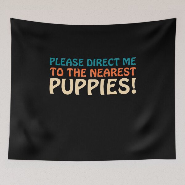 Item preview, Puppy Dog Cute Dog Person Quote Love Dogs Funny designed and sold by sillyquestions.
