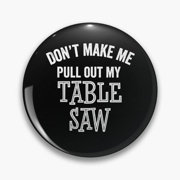 Item preview, Funny Table Saw Carpenter Woodworker Contractor Home Remodeler Construction Gift designed and sold by carlhunt99.