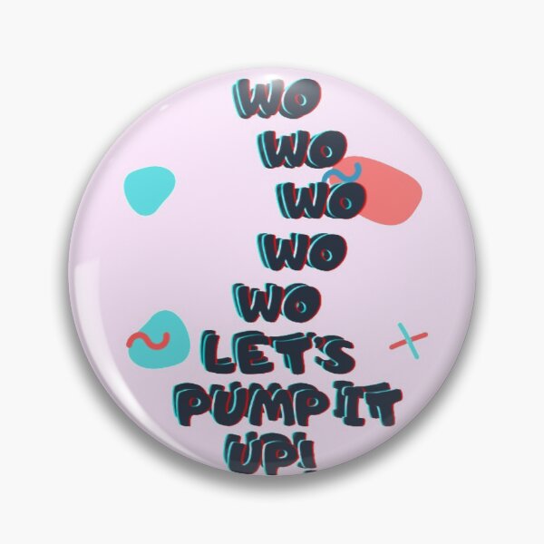 Item preview, Wo WO WO wo Wo Let's Pump it UP designed and sold by Oichiana.
