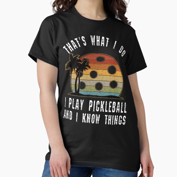 Item preview, That's What I Do I Play Pickleball And I Know Things, Funny Pickleball Pun Gift designed and sold by SakuraKuroYomi.