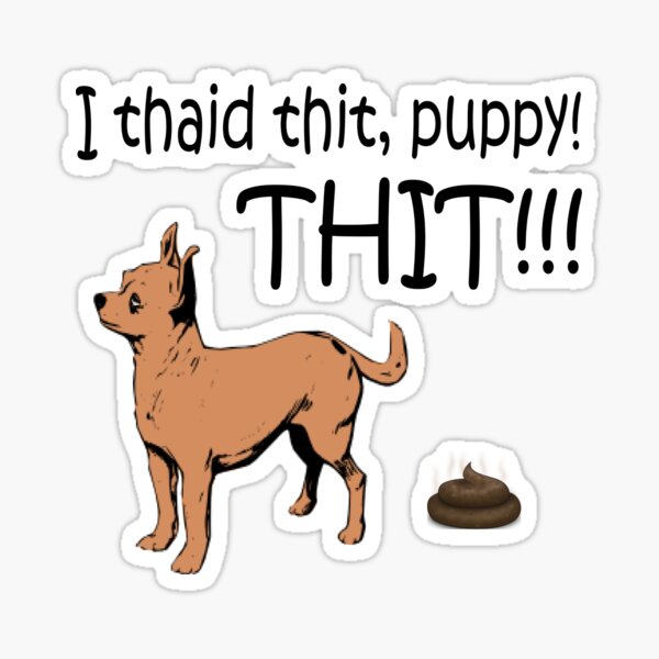 I Said Sit, Puppy! Sit! Sticker