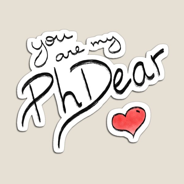 Valentine's Day for PhD students - You are my PhDear Magnet