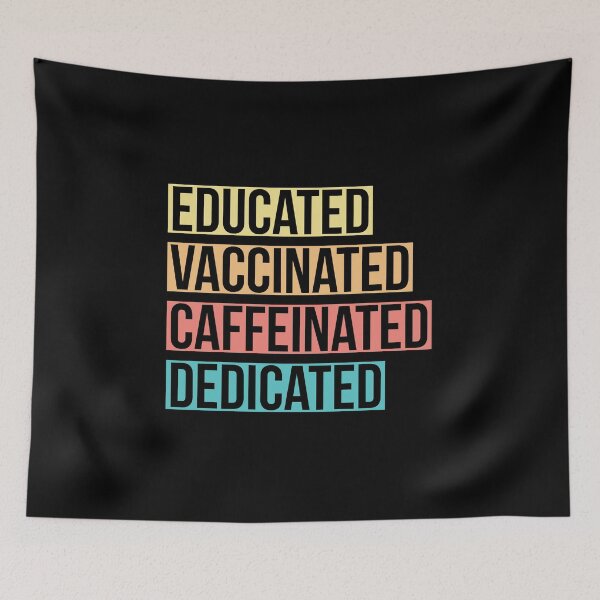 Item preview, Educated Vaccinated Caffeinated Dedicated - Nurse - Teacher designed and sold by AnyKitty.