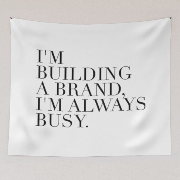 Item preview, I'm Bulding A Brand. I'm Always Busy. designed and sold by asun5.