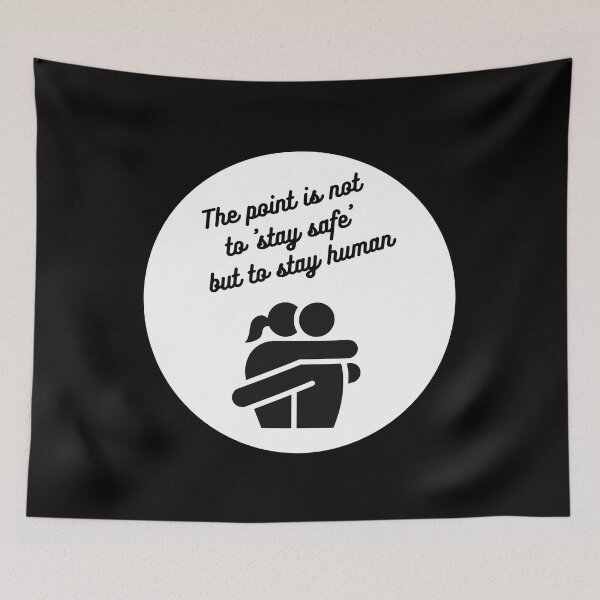 Item preview, The point is not to stay safe but to stay human designed and sold by Jack Cox.