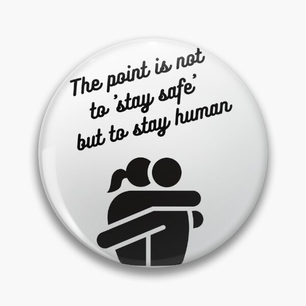Item preview, The point is not to stay safe but to stay human designed and sold by Jack Cox.