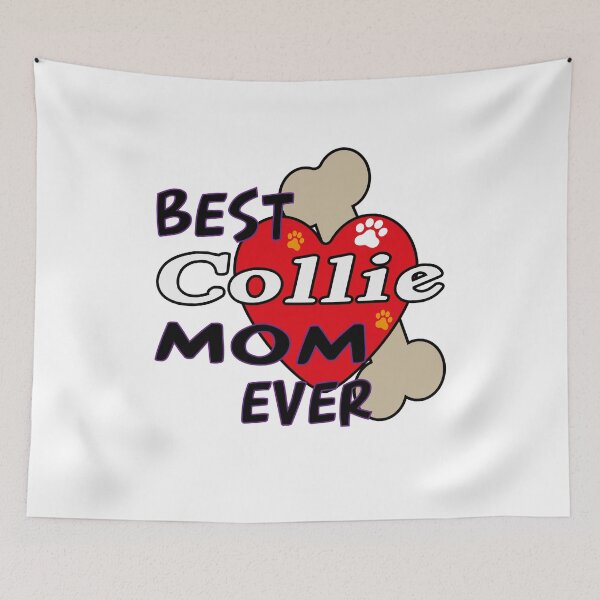 Item preview, BEST Collie DOG MOM EVER CUTE AND AWESOME DESIGN FOR ALL THE DOGS MAMAS designed and sold by thebaronart.