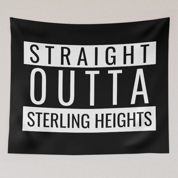 Item preview, Straight Outta Sterling Heights designed and sold by Teelogic.