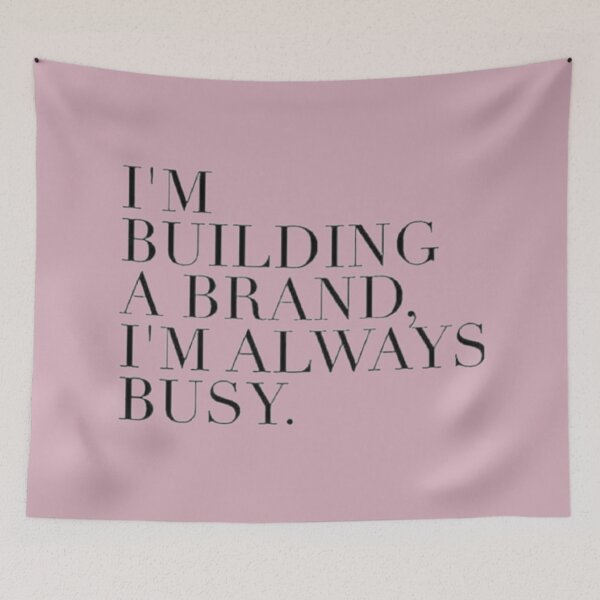 Item preview, I'm Bulding A Brand. I'm Always Busy. designed and sold by asun5.